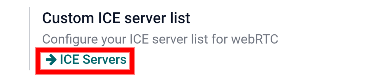 The "ICE Servers" button in Juniper General Settings.